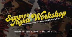 SUMMER NIGHTS - Hearing the Voice of God (A Worship Workshop)